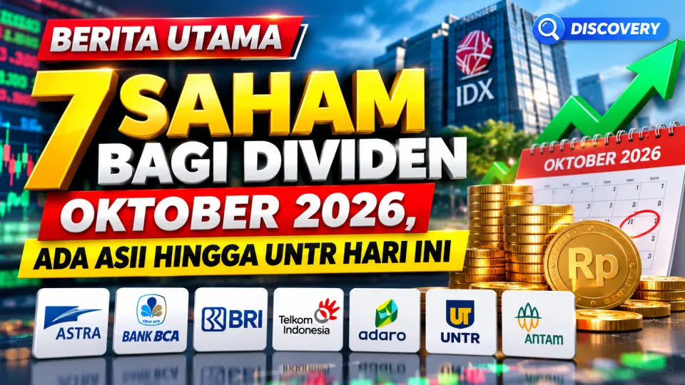 7 Saham Bagi Dividen Oktober 2026, Ada ASII hingga UNTR Hari Ini