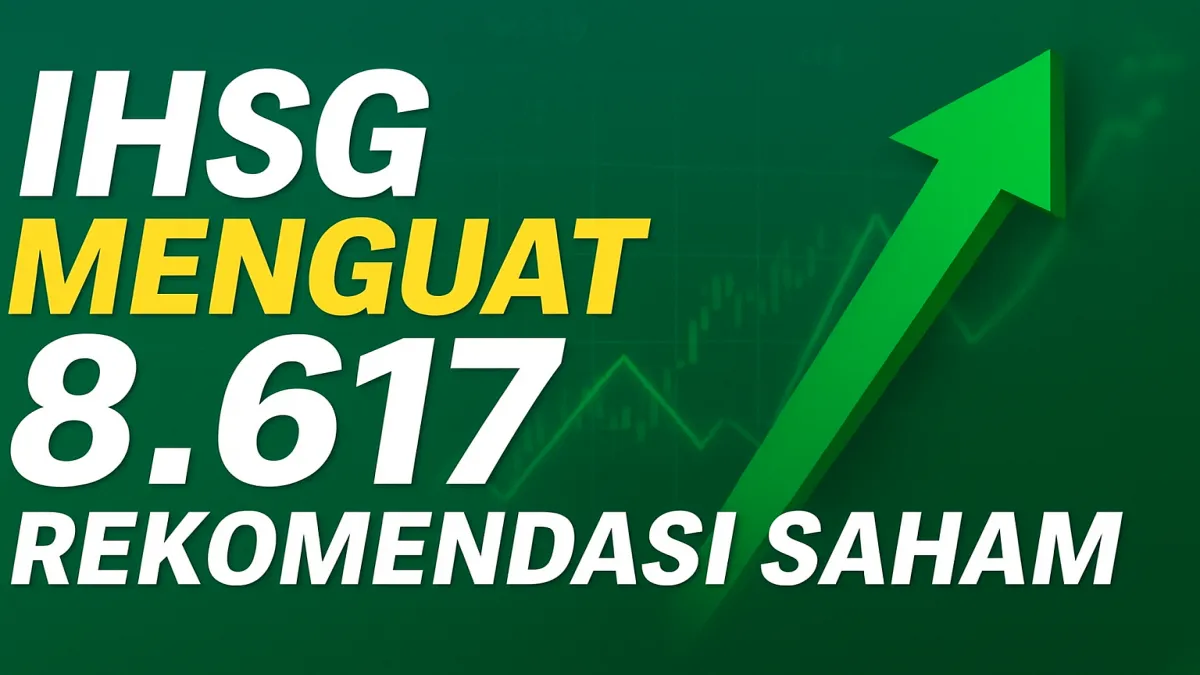 IHSG Menguat ke 8.617 Meski Asing Jual Bersih, Ini Rekomendasi Saham untuk 3 Desember