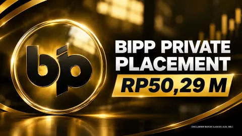 Terbaru BIPP Besok Gelar RUPSLB, Bidik Restu Private Placement 502,86 Juta Saham untuk Ekspansi