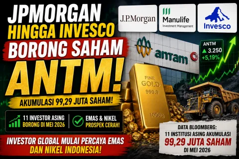 Update Diam-Diam JPMorgan hingga Invesco Borong Saham ANTM, Investor Asing Mulai Percaya Emas dan Nikel