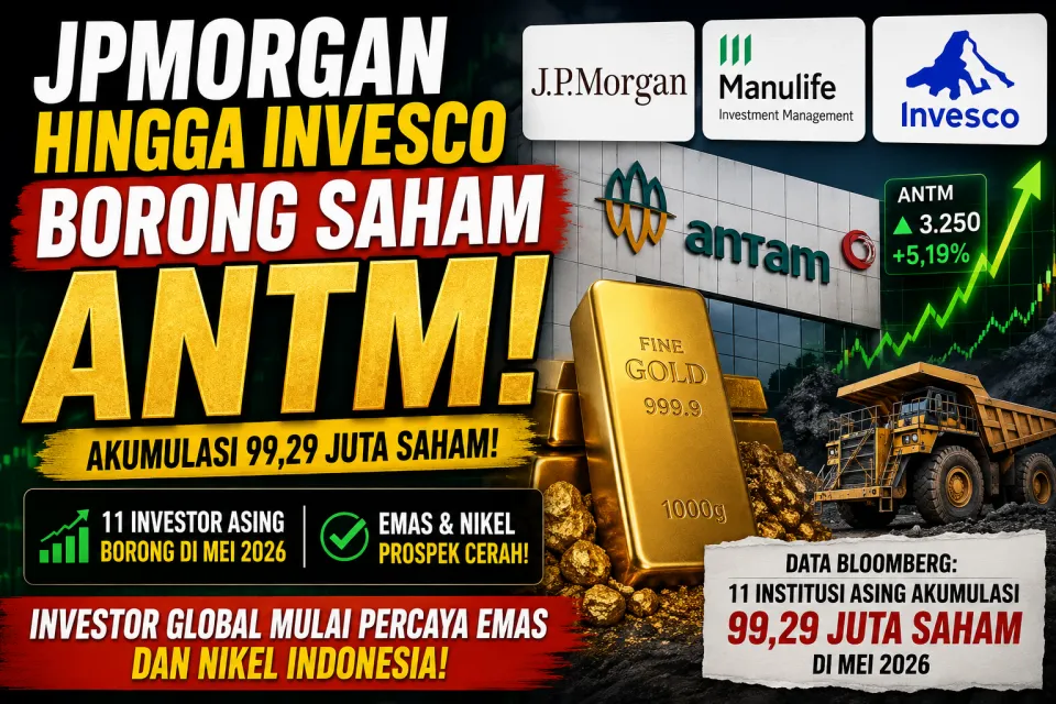 Update Diam-Diam JPMorgan hingga Invesco Borong Saham ANTM, Investor Asing Mulai Percaya Emas dan Nikel