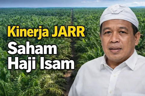 Saham Haji Isam Kinerja JARR Melejit! Laba Tembus Rp268 Miliar, Penjualan Rp4,27 Triliun