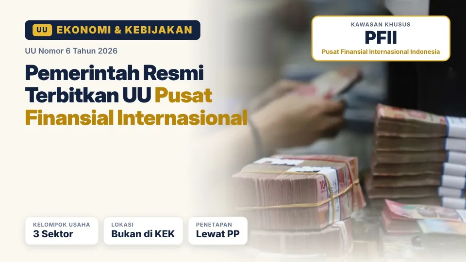 Resmi Terbit, UU Pusat Finansial Internasional Buka Jalan Kawasan Keuangan Khusus di RI