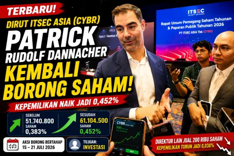 Dirut ITSEC Asia (CYBR) Baru Kembali Borong Saham, Fakta Terungkap! Kepemilikan Patrick Rudolf Naik, Ada Aksi Jual dari Direktur Lain
