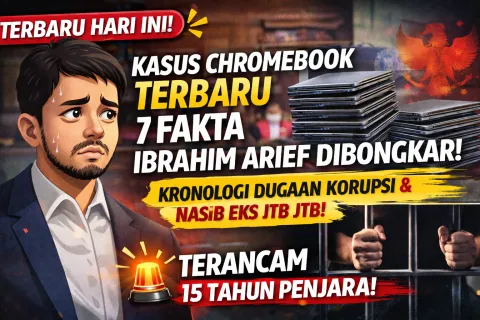 Kasus Chromebook Terbaru Hari Ini di Jakarta: 7 Fakta Ibrahim Arief Dibongkar, Kronologi Dugaan Korupsi dan Nasib Eks ITB Jadi Sorotan