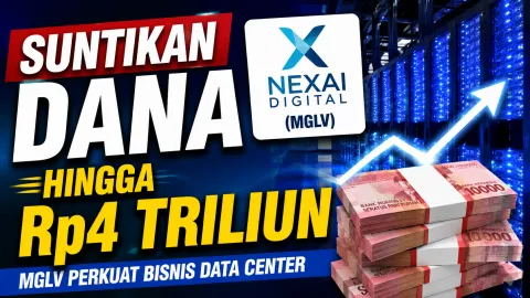 Terbaru MGLV Siapkan Right Issue 285,73 Juta Saham, Dana untuk Dongkrak Bisnis Data Center