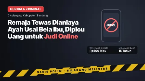 Remaja di Cicalengka Tewas Dianiaya Ayah Usai Membela Ibu, Update Penyebab Uang untuk Judi Online