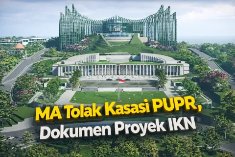 MA Tolak Kasasi PUPR, Dokumen Proyek IKN Wajib Dibuka: Warga Sepaku Soroti Dampak Lingkungan
