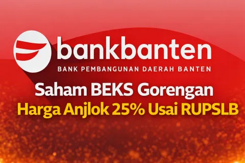 Saham BEKS Gorengan Harga Anjlok 25% Usai RUPSLB, Ini Fakta Kinerja Bank Banten