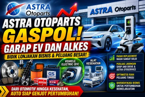 Hari ini Saham AUTO Bersinar! Terungkap Astra Otoparts Agresif Garap Kendaraan Listrik dan Alat Kesehatan